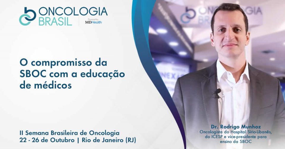 O Dr. Rodrigo Munhoz comenta sobre o compromisso da SBOC com a educação médica